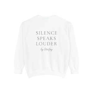 Silence Speaks Sweatshirt